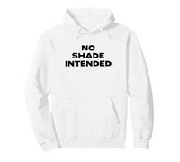 Fun No Shade Intended Peace No Beef Joke Humor Felpa con Cappuccio