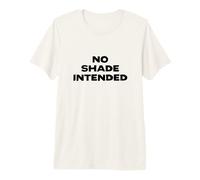Fun No Shade Intended Peace No Beef Joke Humor Maglietta Premium