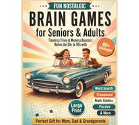 Fun Nostalgic Brain Games for Seniors & Adults (Large Print): Timeless Trivia & Memory Boosters. Relive the 50s-90s with 80+ Retro Activities, Word Searches, Puzzles & More!