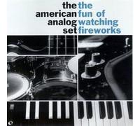 Fun of Watching Fireworks by American Analog Set