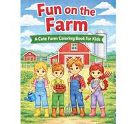 Fun on the Farm: A Cute Farm Coloring Book for Kids