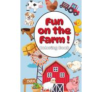 Fun on the Farm Coloring Book: Farm Animal Coloring Book for Kids Ages 3-6 | 100 Cute and Easy Pages with Cows, Pigs, Horses, Chickens, and More | ... and Activity Book for Toddlers and Preschool
