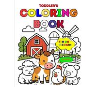Fun on the farm: Toddler's coloring book