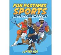 Fun Pastimes - Sports: Adult Colouring Books