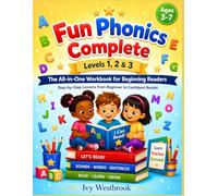 Fun Phonics Complete Levels 1, 2 & 3: The All-in-One WorkBook for Beginning Readers Step-by-Step Lessons from Beginner to Confident Reader