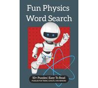 Fun Physics: Word Searches with Easy-to-Read Print. 50+ Puzzles | 110 Pages | Convenient size 6x9 inches