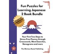 Fun Puzzles for Learning Japanese 2 Book Bundle: Your First Two Steps to Stress Free-Fluency through Crosswords, Word Searches, Nonograms and more