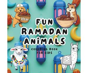FUN RAMADAN ANIMALS COLORING BOOK FOR KIDS: Large & Bold Islamic Scenes Featuring Cute Forest Friends Celebrating the Holy Month