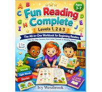 Fun Reading Complete Levels 1, 2 & 3: The All-in-One Workbook for Beginning Readers Step-by-Step Lessons from Letter Sounds to Reading Stories
