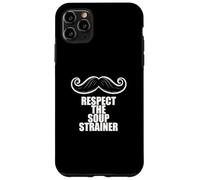 Fun Respect the Soup Strainer Moustache Mustache Joke Custodia per iPhone 11 Pro Max