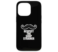Fun Respect the Soup Strainer Moustache Mustache Joke Custodia per iPhone 13 Pro