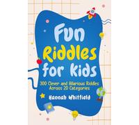 Fun Riddles for Kids: 300 Clever and Hilarious Riddles Across 20 Categories