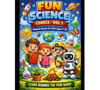 Fun Science Comics - Vol 1: General Science for Kids (Ages 5-13) Learn Science Through Colorful Comics & Fun Facts