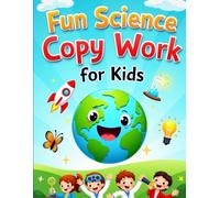 Fun Science Copy Work for Kids: 50 simple and fun facts to copy for handwriting practice