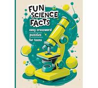 Fun Science Facts Easy Crossword Puzzles for Teens: 600 Educational Clues & Answers About Earth, Space, Biology, and More | Large Print Science Puzzle ... Kids & Teens | Brain-Boosting STEM Activity