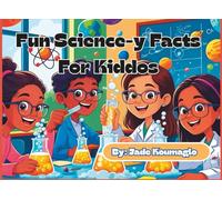 Fun Science-y Facts For Kiddos
