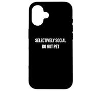 Fun Selectively Social Do Not Pet Animal Description Custodia per iPhone 16