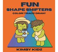 Fun Shape Shifters: Color! Trace! Draw!