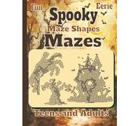 Fun Shaped Mazes Spooky Eerie Maze Shapes for Teens and Adults: 8.25 x 11 inches Book with 58 Easy, Medium and Hard Puzzles