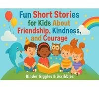 Fun Short Stories for Kids About Friendship, Kindness, and Courage