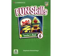Fun skills. Level 6. Teacher's book. Per la Scuola elementare. Con File audio per il download