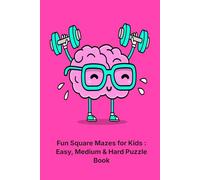 Fun Square Mazes for Kids : Easy, Medium & Hard Puzzle Book