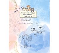 Fun Sudoku Puzzle - Kids Version (4x4, 6x6 & 9x9 puzzles): Cute Animal Version for Kids age 6 - 10