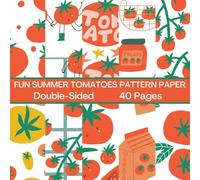 Fun Summer Tomatoes Scrapbook Paper 40 Pages 20 Sheets: Double Sided Pattern Paper for Scrapbooking, Card Making, Origami, DIY and More