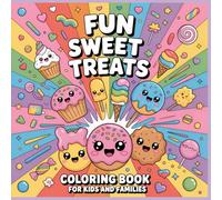 Fun Sweet Treats Coloring Book for Kids: Cute Dessert Characters for Kids Ages 4-12 and Fun Family Coloring Time