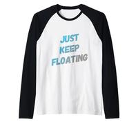 Fun Swimming Quotes - Costume da bagno "Just Keep Floating Swim" Maglia con Maniche Raglan