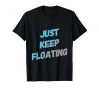 Fun Swimming Quotes - Costume da bagno "Just Keep Floating Swim" Maglietta