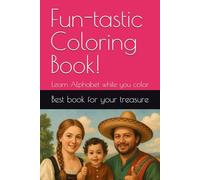 Fun-tastic Coloring fun!: Learn Alphabet while you color