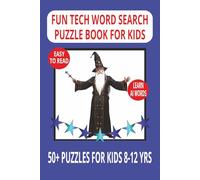 FUN TECH WORD SEARCH PUZZLE BOOK FOR KIDS: Playful Word Searches With Easy to Read Print For kids aged 8-12 years - 6×9 Inches, 110 Pages | 50+ STEM ... Activity Time, Birthdays and School Holidays.