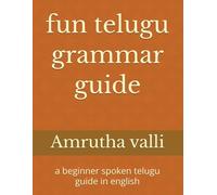 fun telugu grammar guide: a beginner spoken telugu guide in english