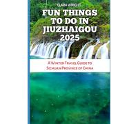 FUN THINGS TO DO IN JIUZHAIGOU 2025: A Winter Travel Guide to Sichuan Province of China