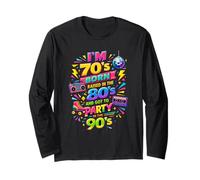 Fun Throwback I'm 70s Born 80s Raised 90s Party Great Era Maglia a Manica
