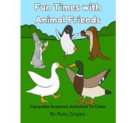 Fun Times with Animal Friends: Enjoyable Seasonal Activities To Color