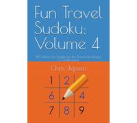 Fun Travel Sudoku: Volume 4: 180 More Fun Puzzles for the Road from Breezy to Challenging
