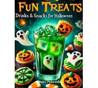 Fun Treats: Drinks & Snacks for Halloween: 3