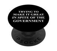 Fun Trying to Make it Great in Spite of the Government Humor PopSockets PopGrip Adesivo