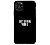 Fun Ugly Begins With U Humor Design Custodia per iPhone 11 Pro Max