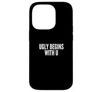 Fun Ugly Begins With U Humor Design Custodia per iPhone 14 Pro