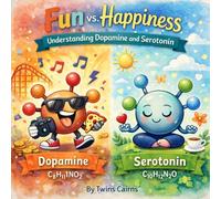 Fun vs. Happiness Understanding Dopamine and Serotonin