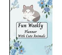 Fun Weekly Planner with Cute Animals: as a fun approach to helping children become better organized and motivated.