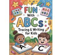 Fun with ABCs: : Tracing and Writing for Kids: "Practice Writing Letters A to Z with Fun and Easy Tracing" ( IN LARGE FONT )