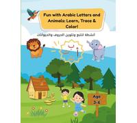 Fun with Arabic Letters and Animals: Learn, Trace & Color!: An interactive Arabic alphabet workbook for kids ages 3-6