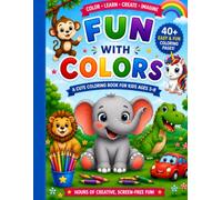 Fun with colors: A Cute Coloring Book for Kids Ages 3-8 | 40+ Easy and Fun Coloring Pages with Animals, Dinosaurs, Unicorns, Vehicles & Nature