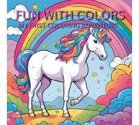 Fun with colors - Children's coloring book: My first coloring adventure