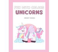 Fun with Colors: Unicorn Dreams - Magical Coloring Book for Kids Ages 3+