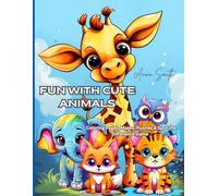 Fun with Cute Animals: Coloring Pages, Mazes, Puzzles & Spot the Difference Games